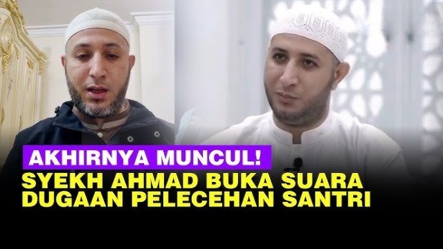 Klarifikasi Syekh Ahmad Al Misry Jawab Tudingan Pelecehan Hingga Isu Kabur ke Mesir